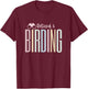 Retirement Bird Watching & Binoculars - Tops, & Gear T-Shirt - T-Shirt | Maroon