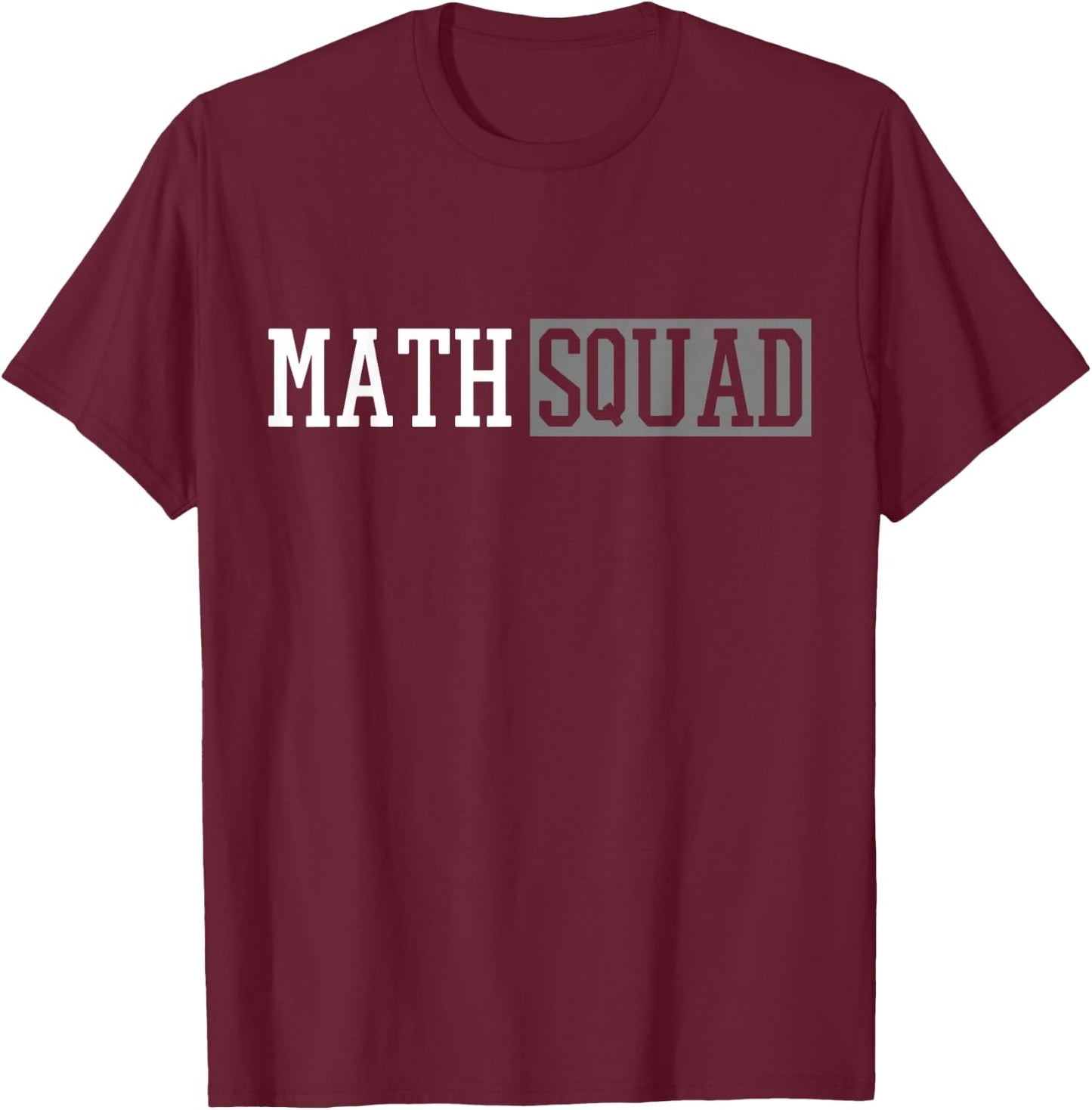Math Squad Teacher Student School Gift T-Shirt - T-Shirt | Maroon