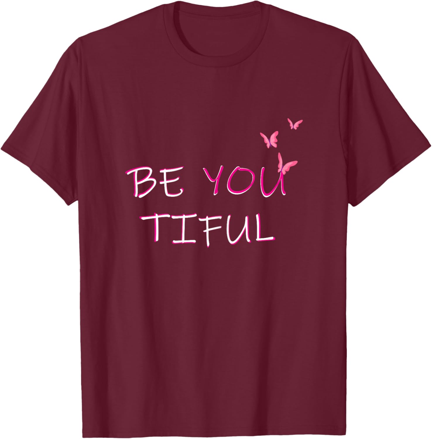 Be You Tiful Beautiful Butter Fly Women's Novelty T-Shirt - T-Shirt | Maroon