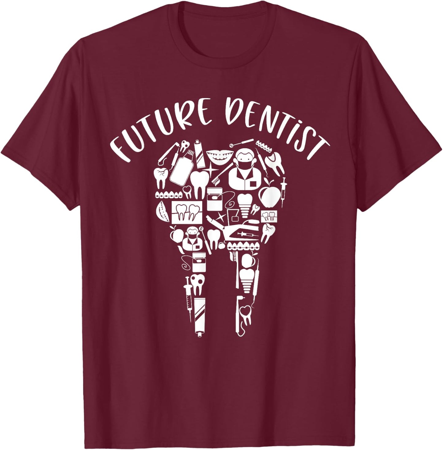 Future Dentist Dental Student Gift Funny Dental Hygienist T-Shirt - T-Shirt | Maroon