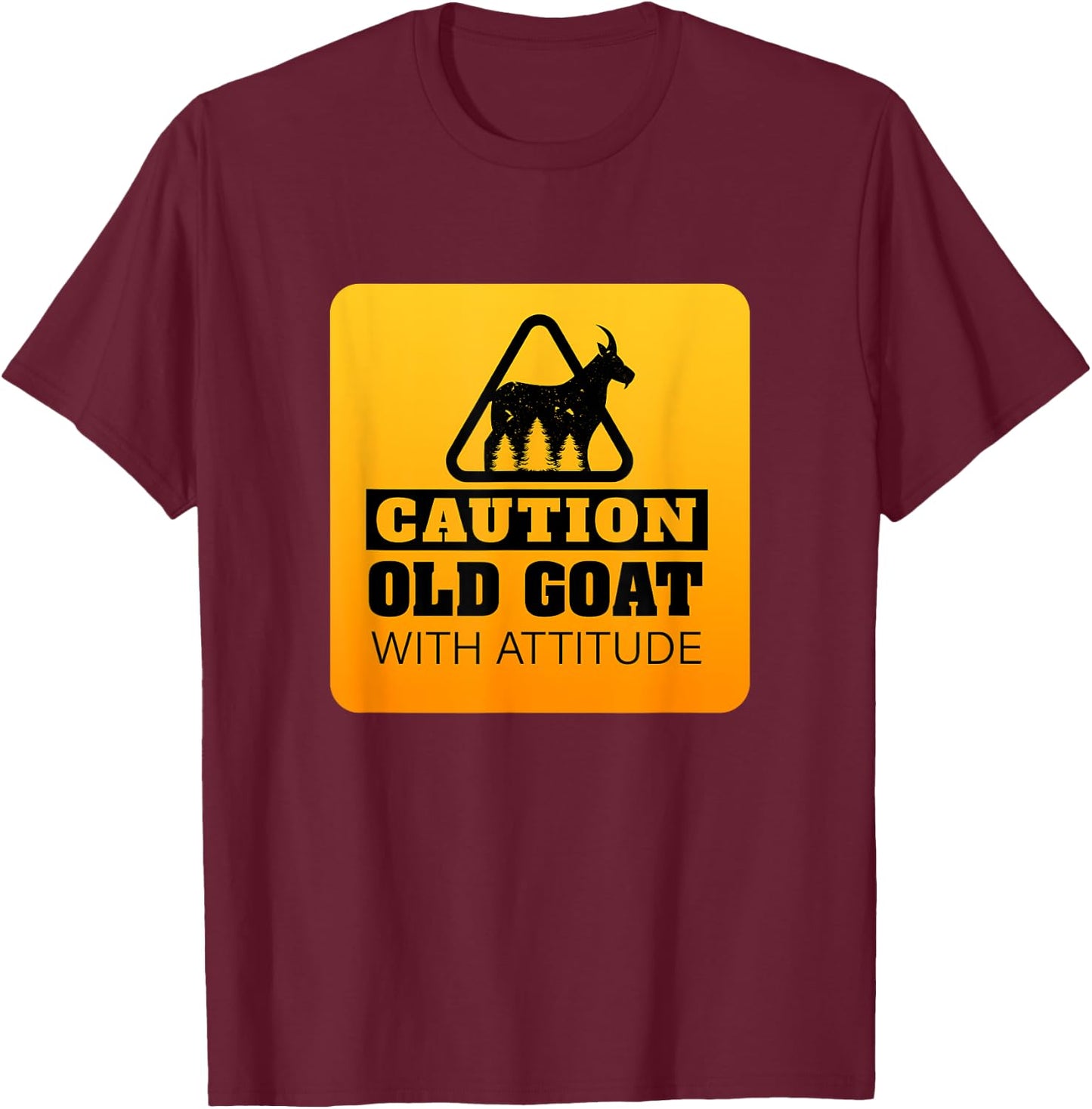 Caution Old Goat with Attitude Goat Lover T-Shirt - T-Shirt | Maroon