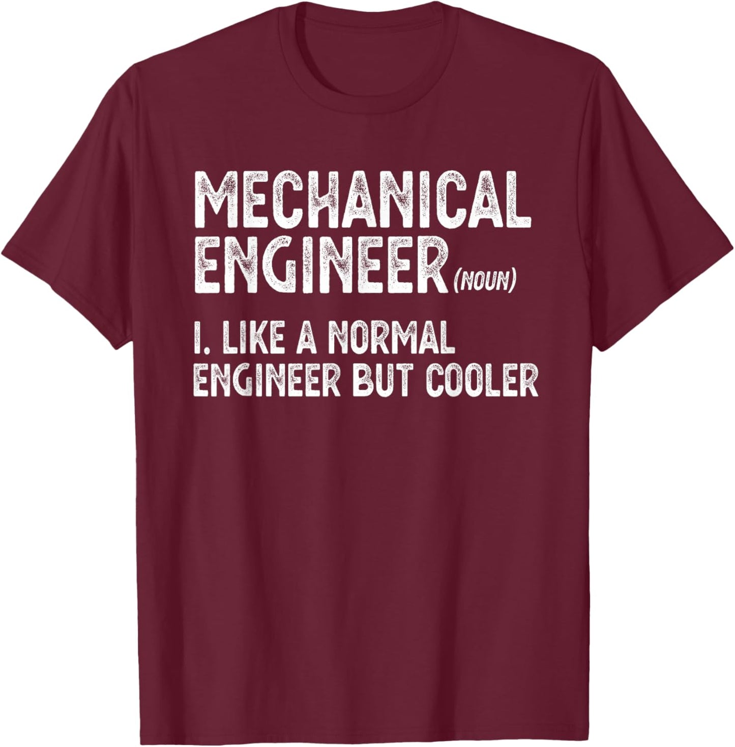 Mechanical Engineer Definition Funny Mechanical Engineering T-Shirt - T-Shirt | Maroon