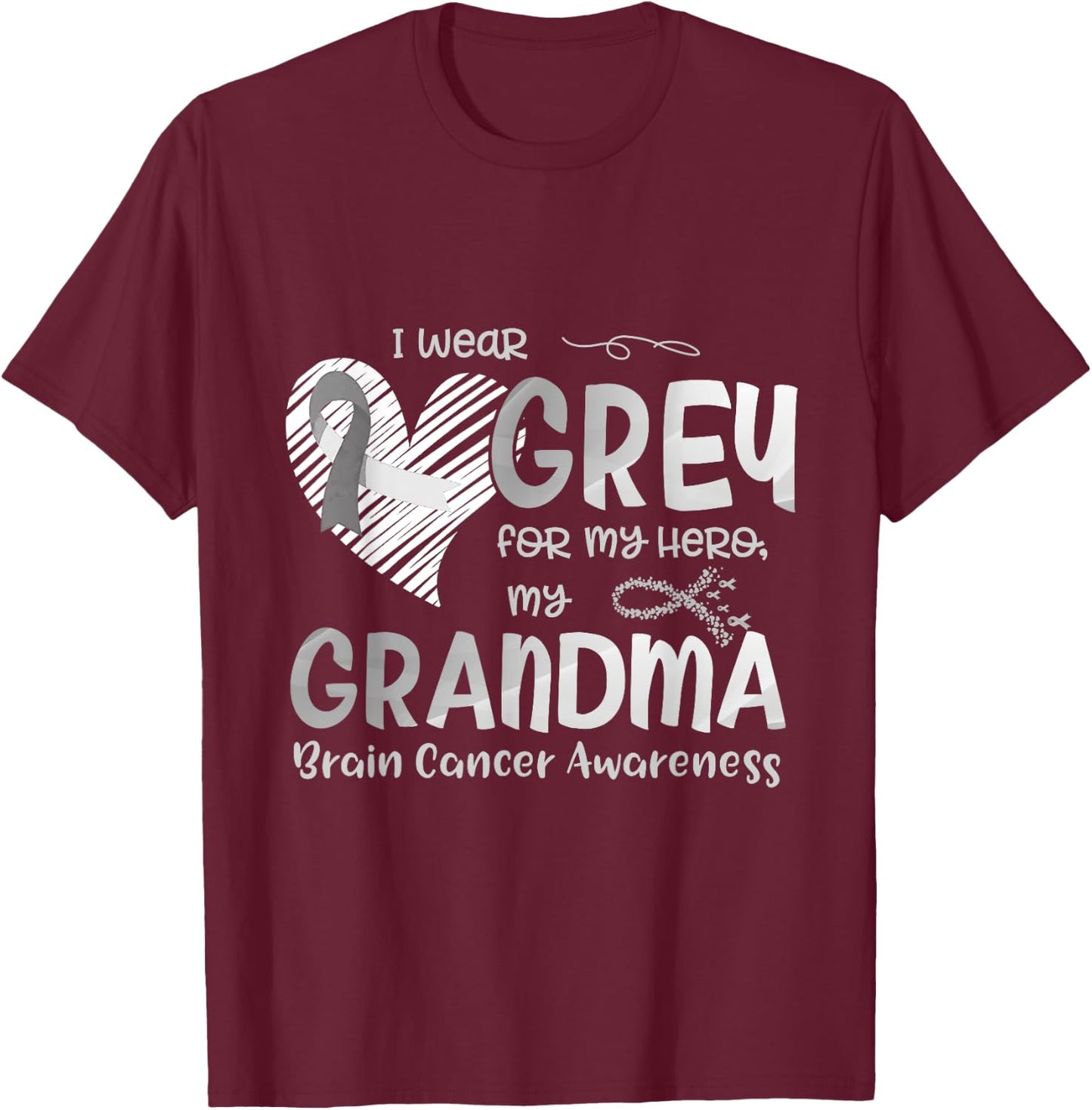 I Wear Gray For My Hero Grandma Brain Cancer Awareness T-Shirt - T-Shirt | Maroon