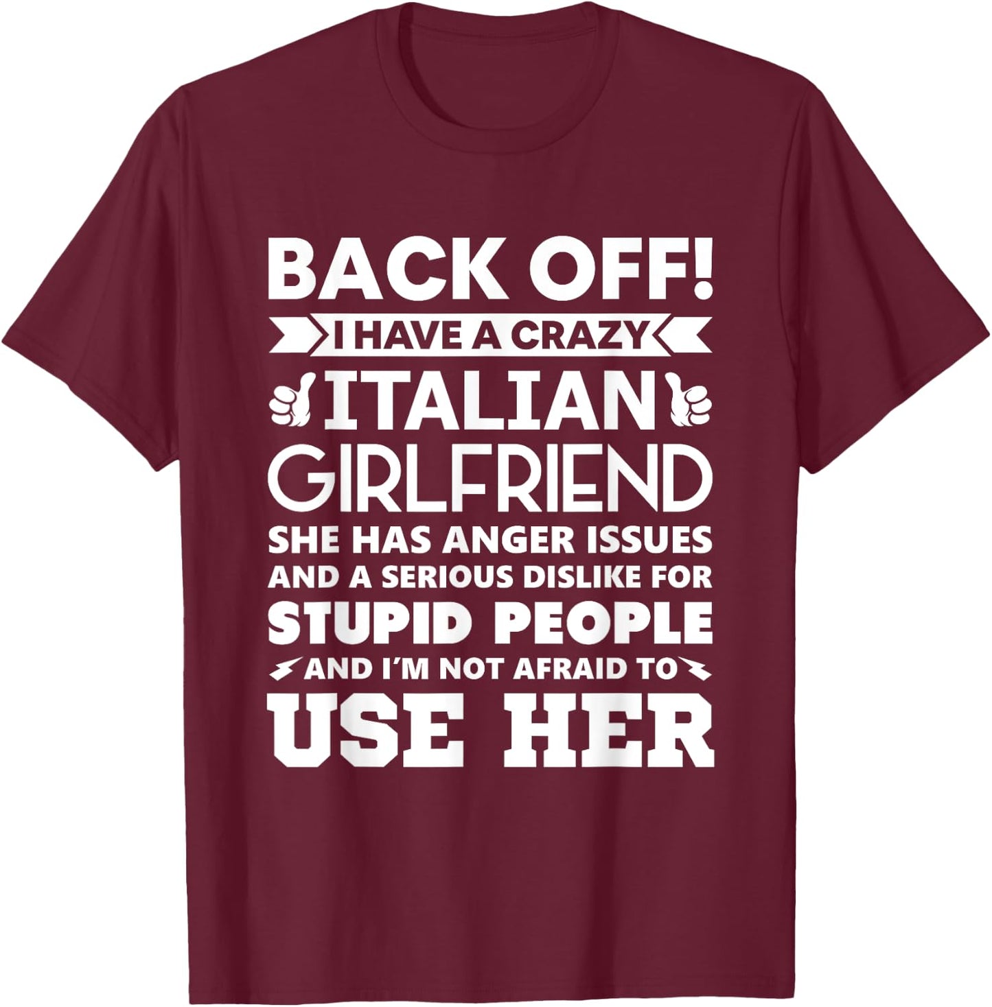 Back Off I Have a Crazy Italian Girlfriend Boyfriend Gift T-Shirt - T-Shirt | Maroon