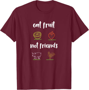 Vegan - eat fruits not friends T-Shirt - T-Shirt | Maroon