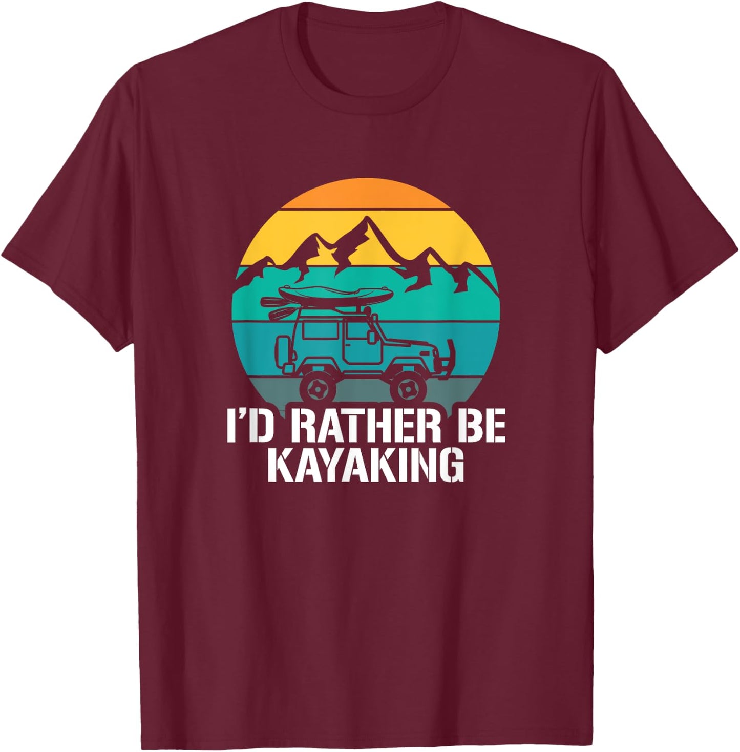 I'd Rather Be Kayaking - Kayak and Paddling T-Shirt - T-Shirt | Maroon