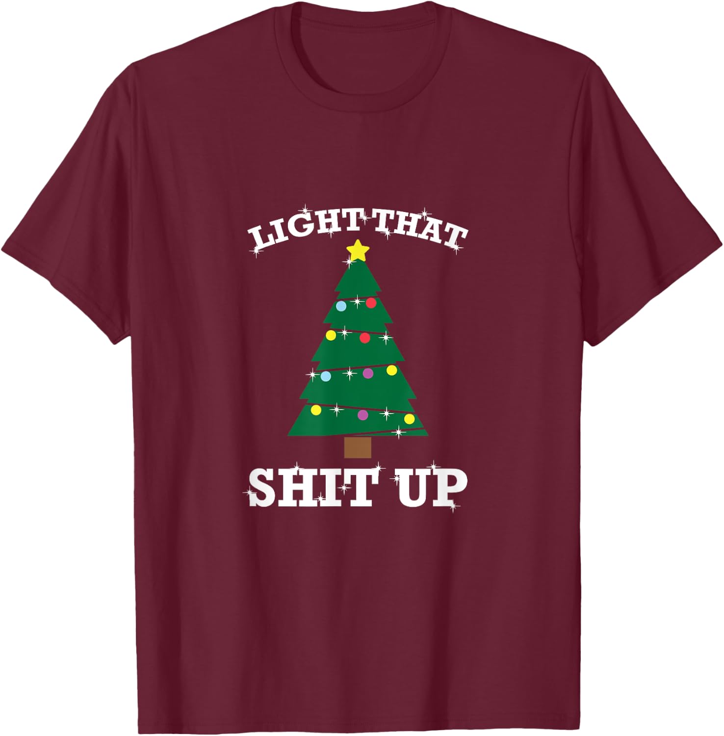 Funny Christmas Pajama Tree Light That Shit Up T-Shirt - T-Shirt | Maroon