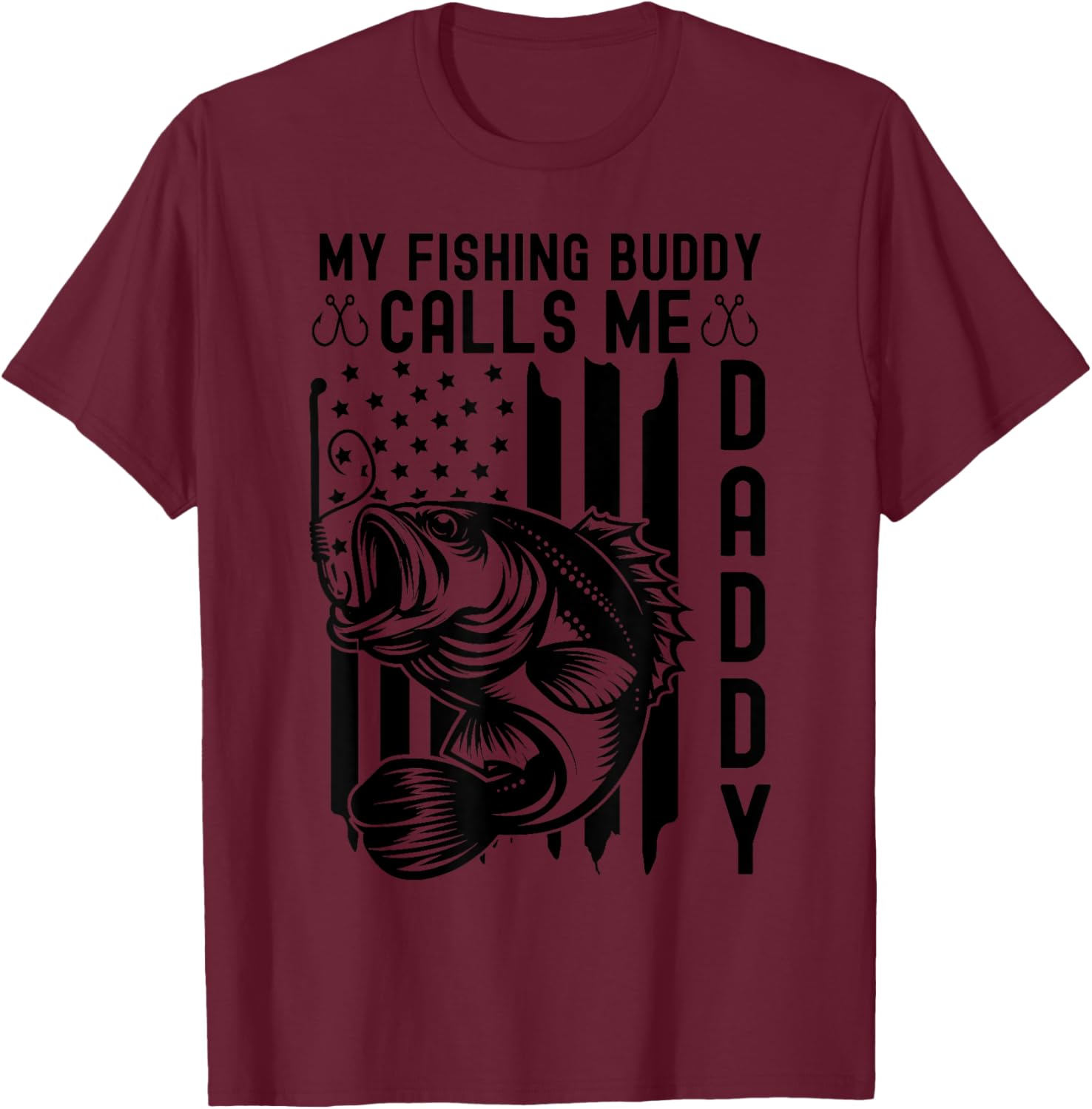 My Fishing Buddy Calls Me Daddy Us American Flag Fishing Dad T-Shirt - T-Shirt | Maroon