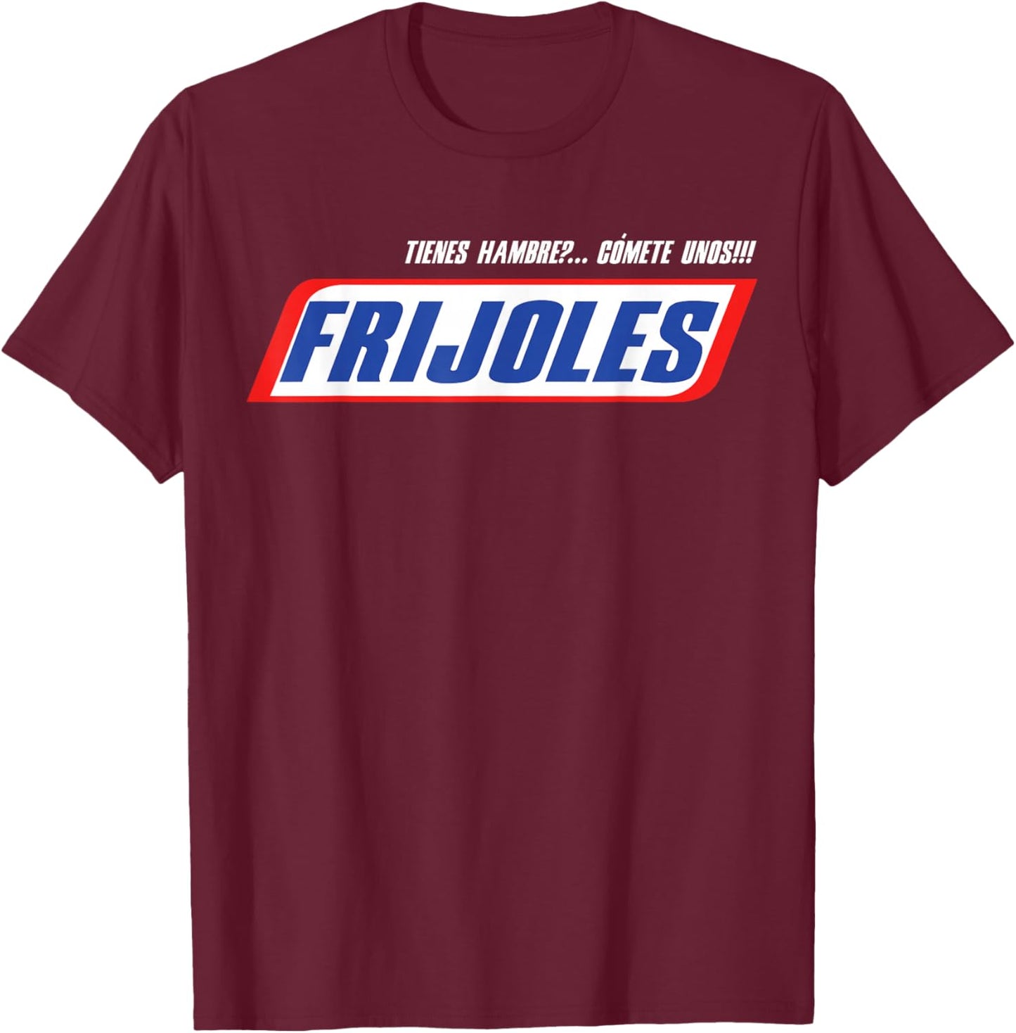 Cuando Tengas Hambre Comete Unos Frijoles Spanish Slang T-Shirt - T-Shirt | Maroon