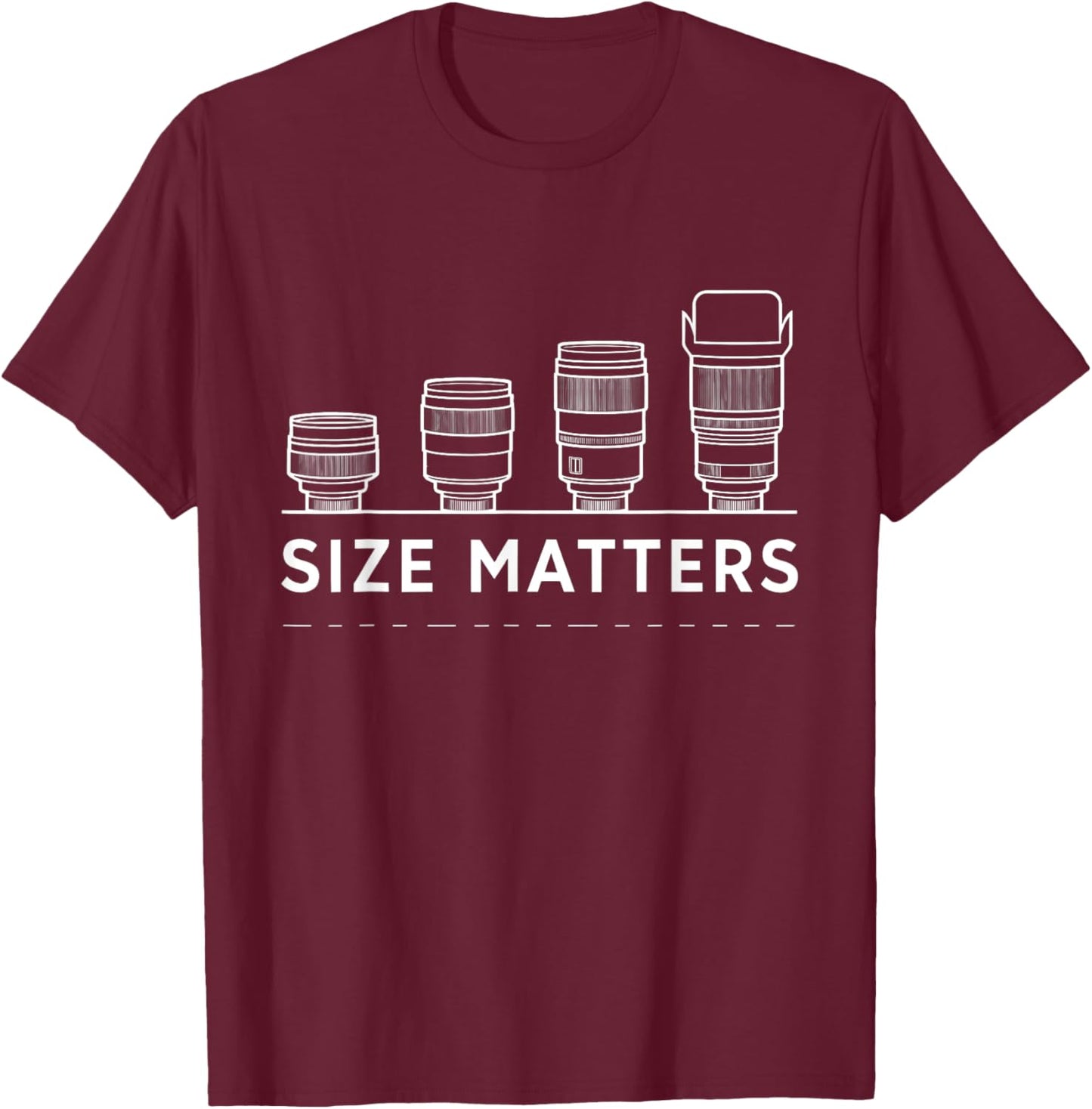 Size a Matters Camera Lens Photographer Photography Lover T-Shirt - T-Shirt | Maroon