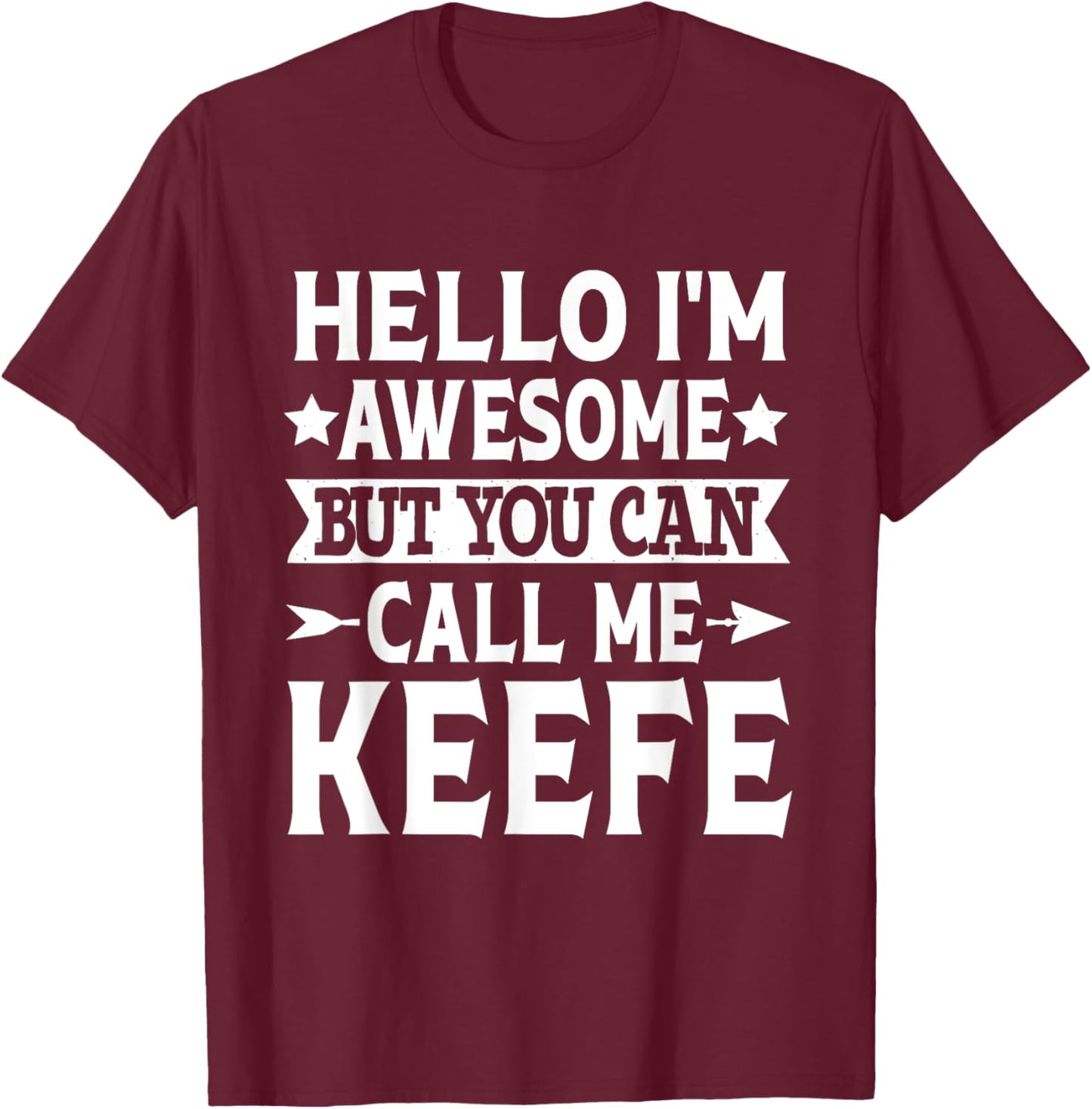 Keefe Surname Call Me Keefe Family Team Last Name Keefe T-Shirt - T-Shirt | Maroon
