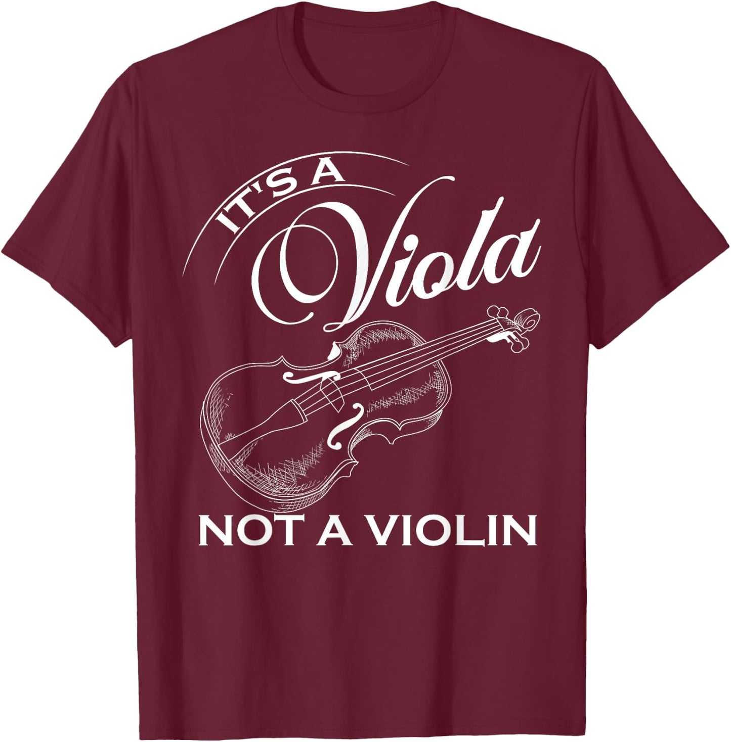 It's A Viola Not A Violin Concert Violinist Music Gift T-Shirt - T-Shirt | Maroon