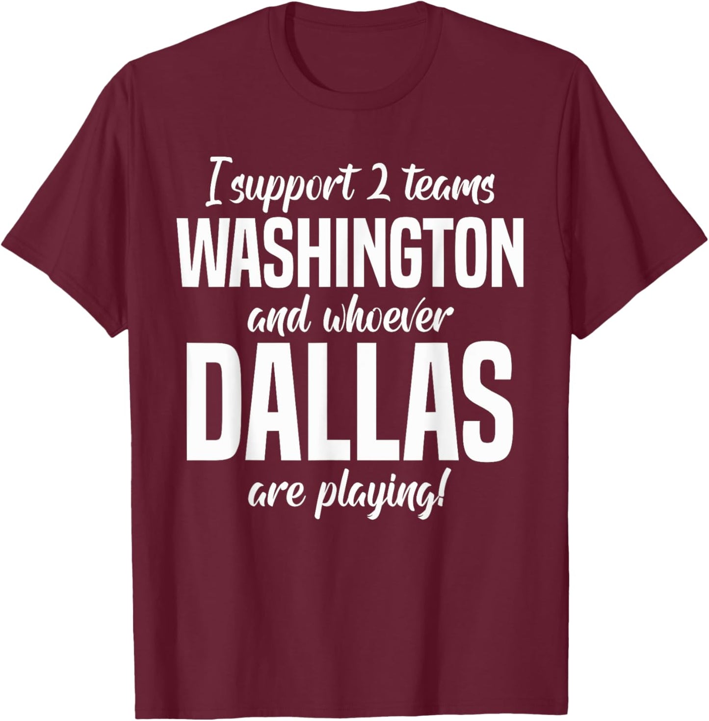 I Support Two Team | Washington Fans | Washington DC T-Shirt - T-Shirt | Maroon