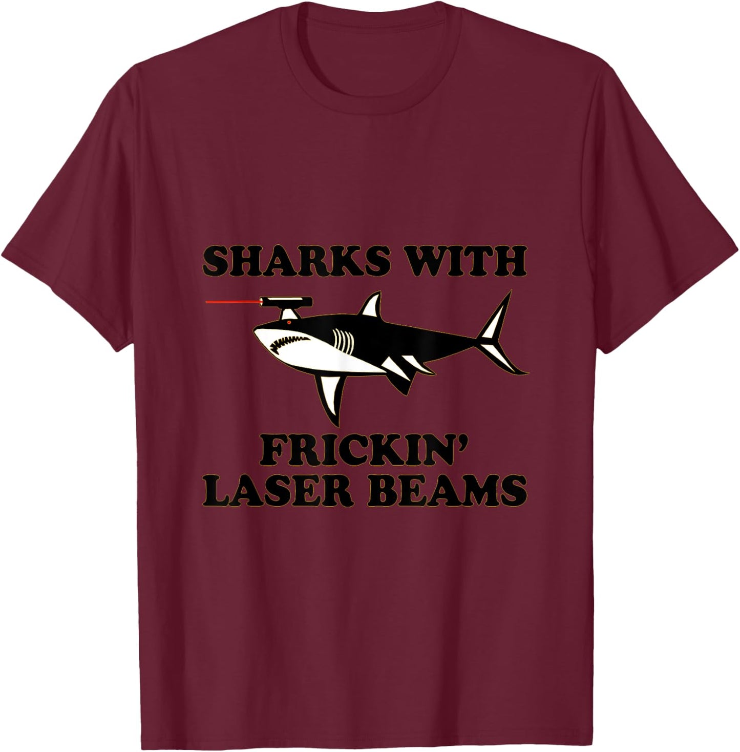 Sharks With Laser Beams on Their Heads T-Shirt - T-Shirt | Maroon