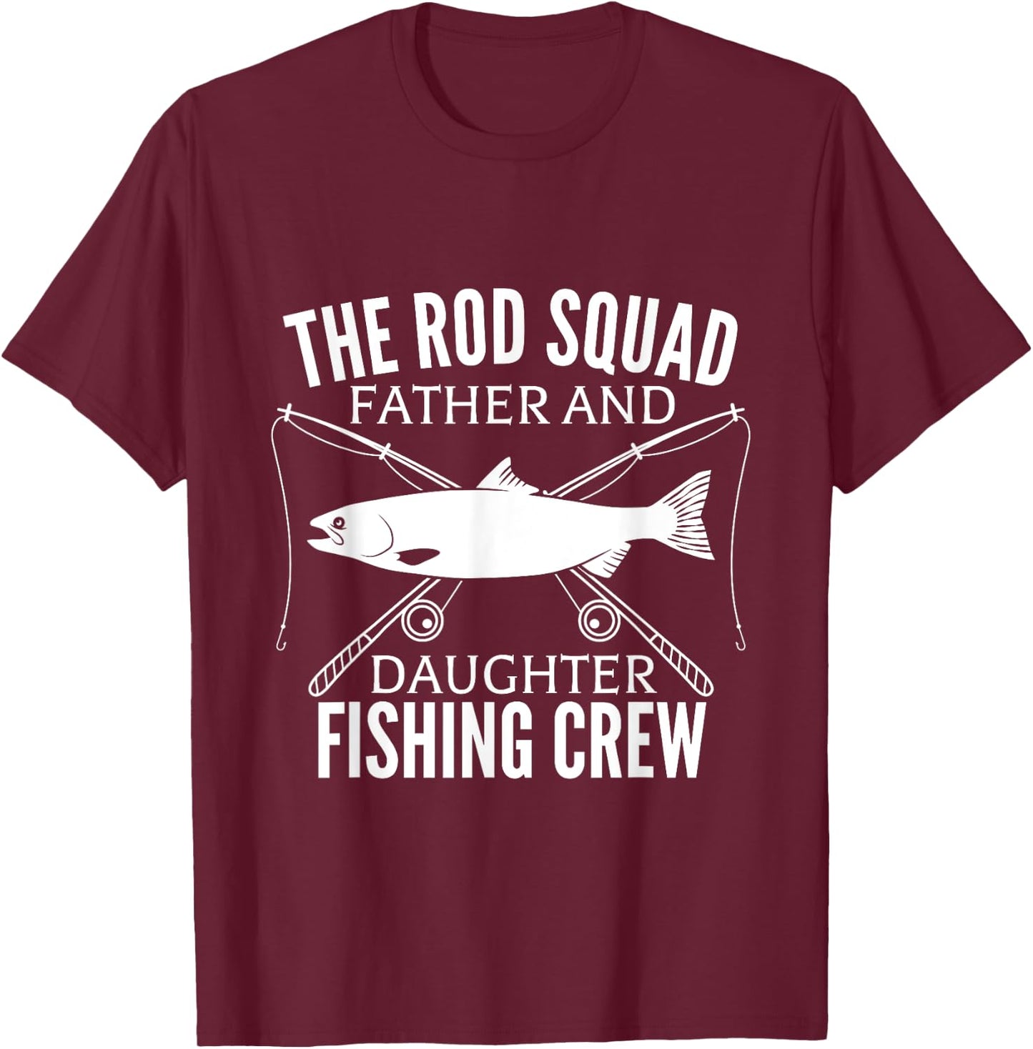Dad Daughter Fishing Lover Fishing Birthday Gift Fisherman T-Shirt - T-Shirt | Maroon