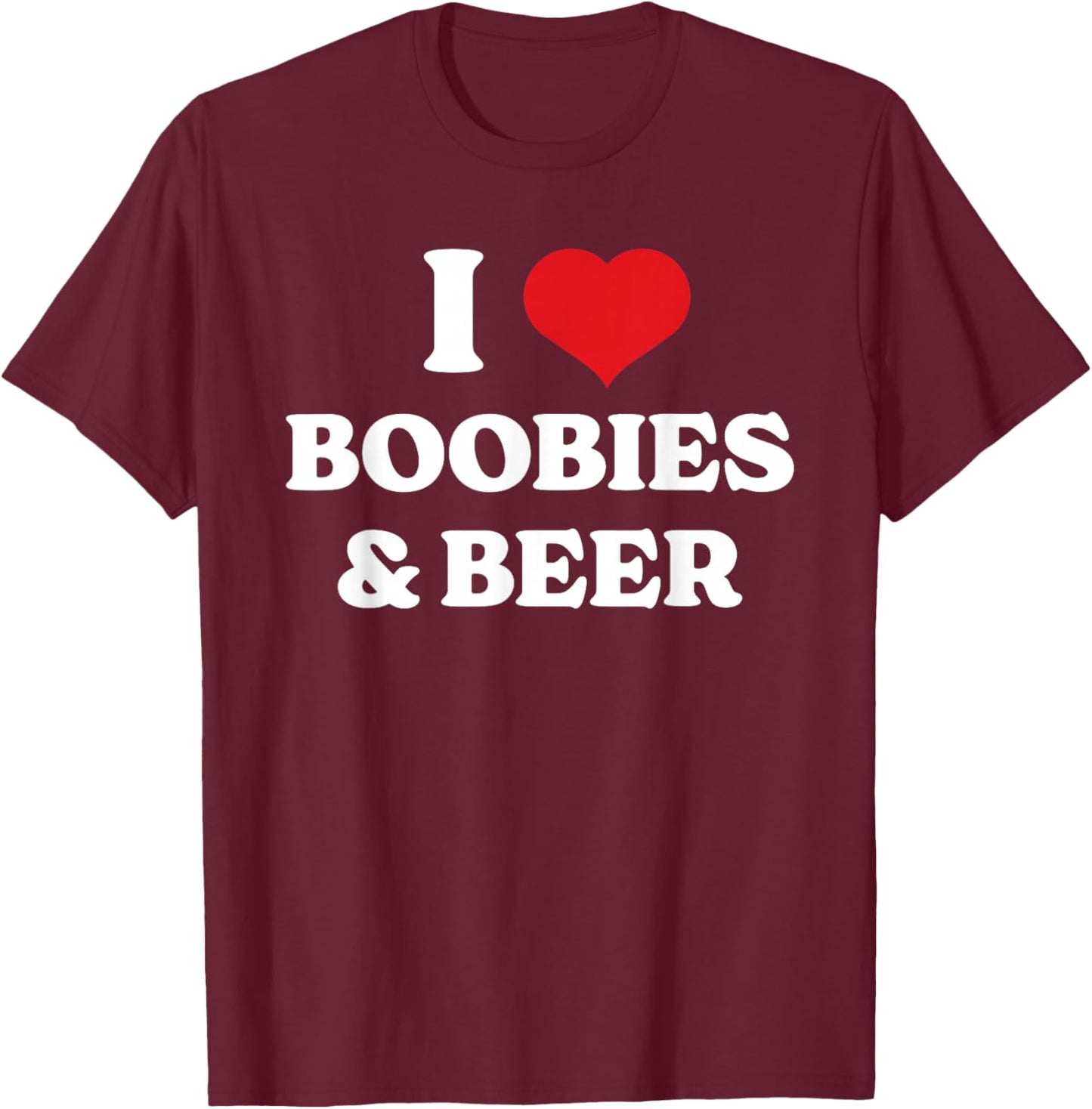 Funny I Heart (Love) Boobies And Beer humor T-Shirt - T-Shirt | Maroon