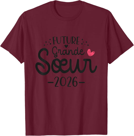 Child Future Big Sister 2026 - Announcement Second Pregnancy T-Shirt - T-Shirt | Maroon