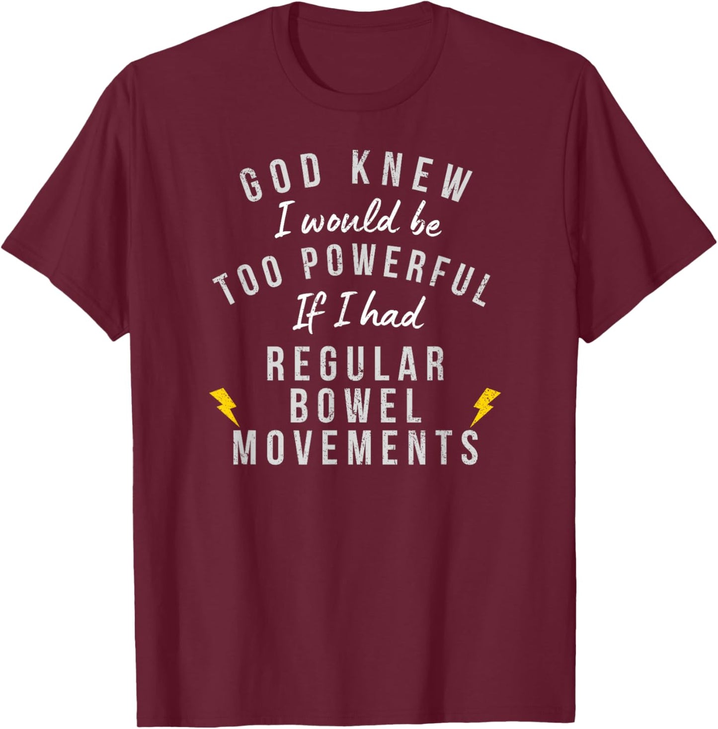 Bowel Movements Funny Colon Gifts Dry Dark Humor Toilet Gag T-Shirt - T-Shirt | Maroon