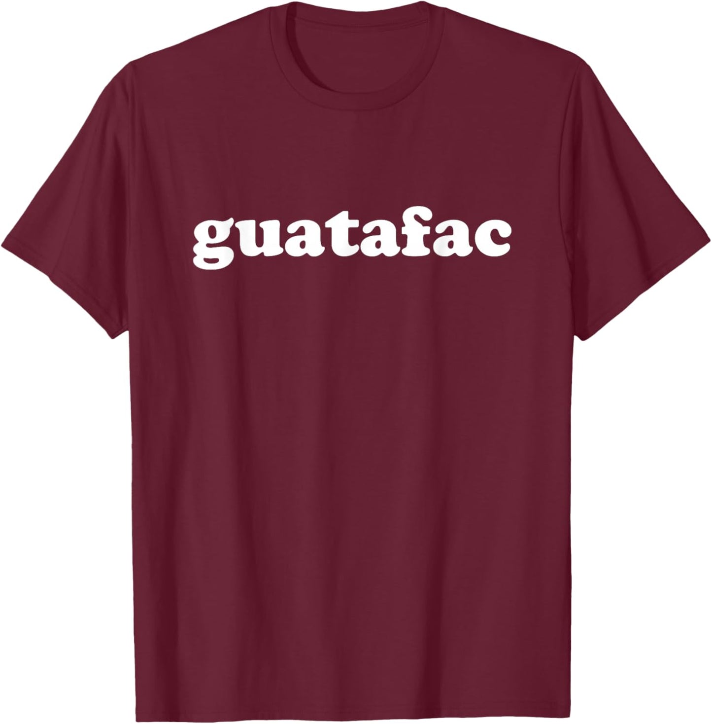 Guatafac Spanglish Funny T-Shirt - T-Shirt | Maroon