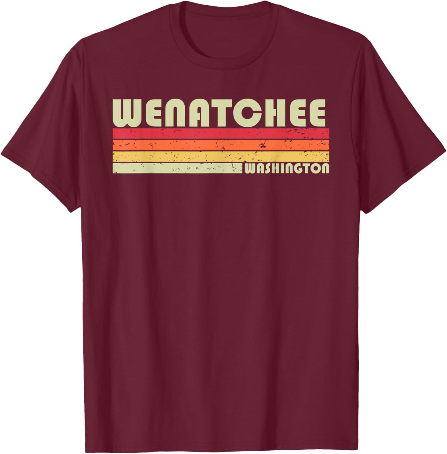 WENATCHEE WA WASHINGTON Funny City Home Roots Gift Retro 80s T-Shirt - T-Shirt | Maroon