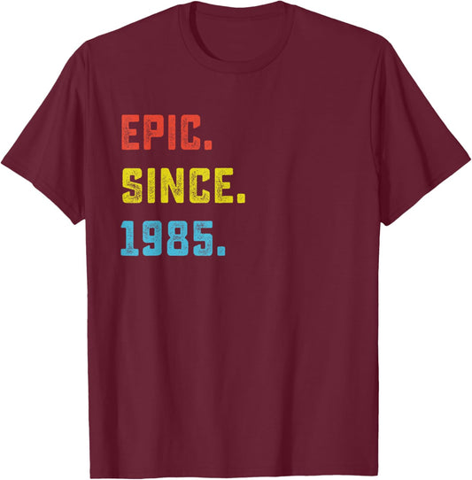 Epic Since 1985 40th Birthday For 40 Years Old T-Shirt - T-Shirt | Maroon