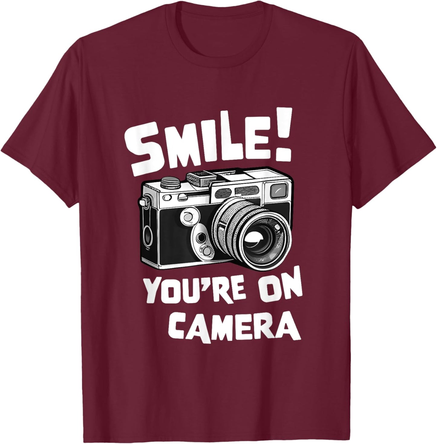 Funny photographer, Smile you're on camera, photography film T-Shirt - T-Shirt | Maroon