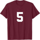 Number 5 (on Front/Back) Sports Team Jersey Number T-Shirt - T-Shirt | Maroon