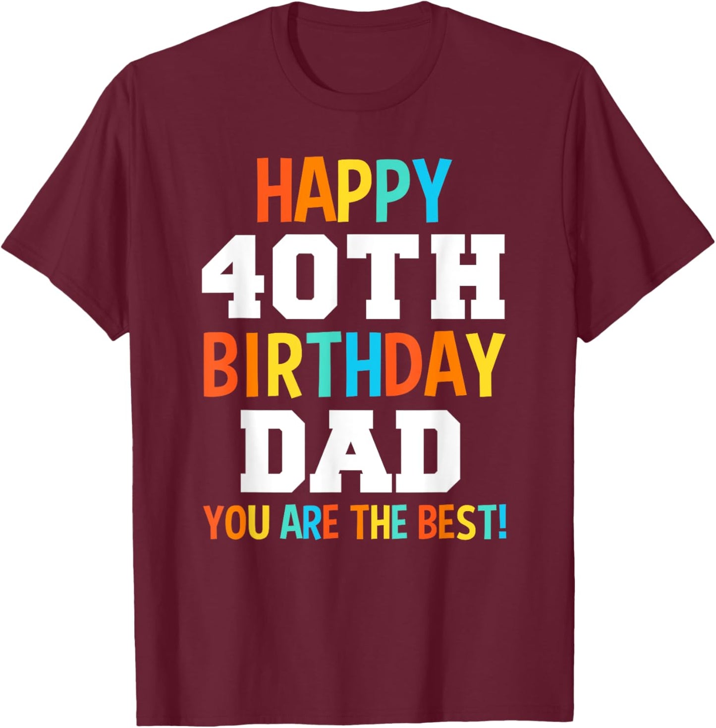 Dad 40th Birthday Dads 40 Years Old T-Shirt - T-Shirt | Maroon