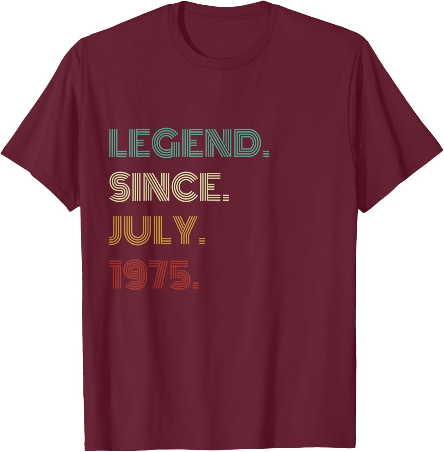 50 Years Old Legend Since July 1975 50th Birthday T-Shirt - T-Shirt | Maroon