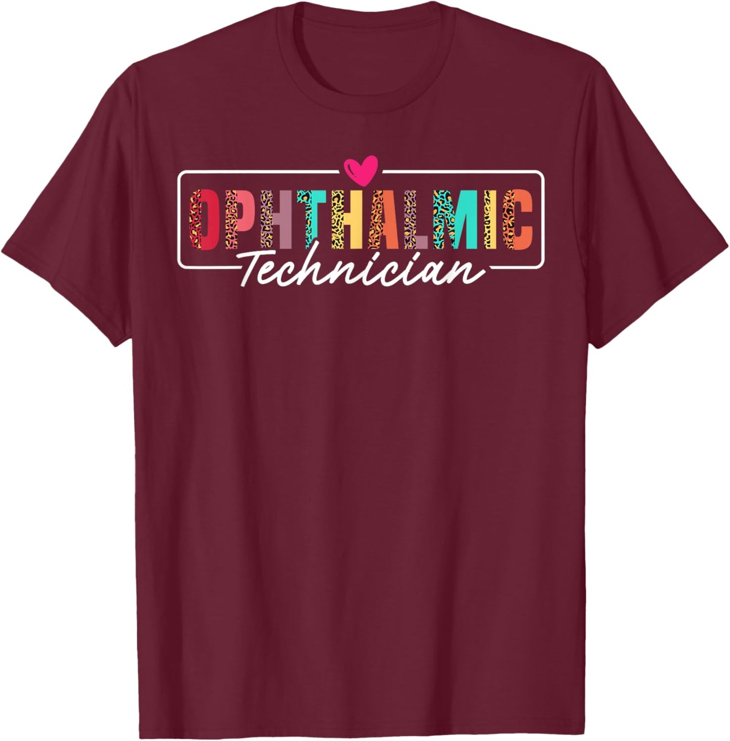 Ophthalmic Technician Leopard Ophthalmic Tech T-Shirt - T-Shirt | Maroon