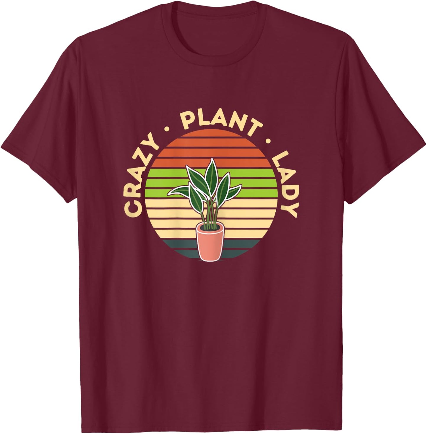 Crazy Plant Lady Shirt Planting Flowers Hobby Gardener Gift T-Shirt - T-Shirt | Maroon