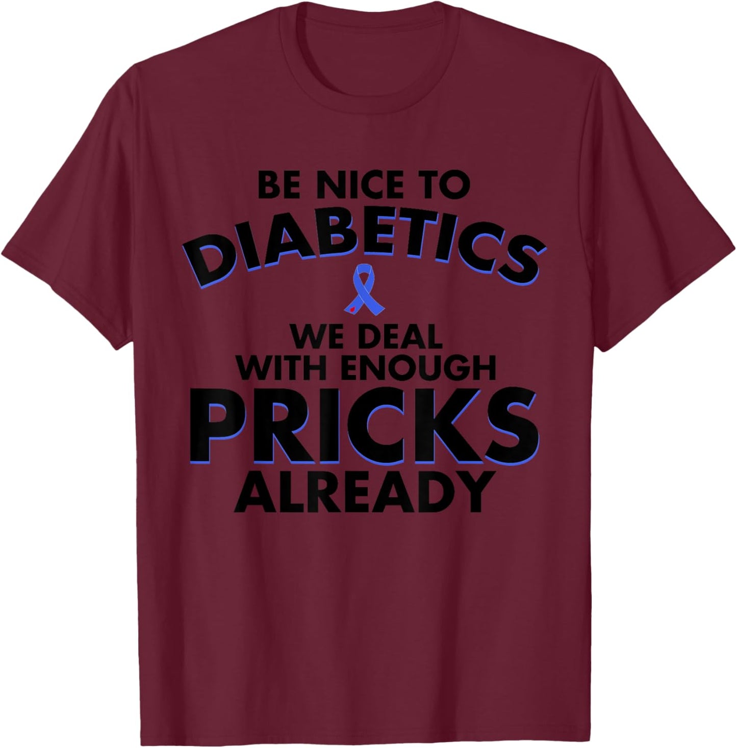 Funny Diabetic Gift | Cute Type 1 Diabetes Men Women Kids T-Shirt - T-Shirt | Maroon