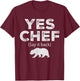 Yes Chef Vintage Funny Restaurant Cooking Saying Say It Back T-Shirt - T-Shirt | Maroon