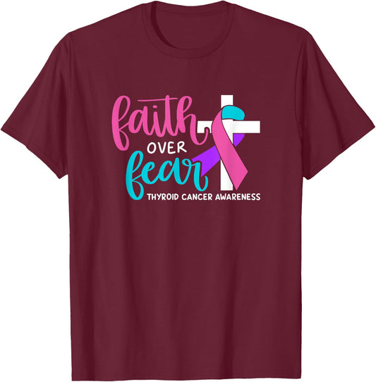 Thyroid Cancer Awareness Religious Christian Faith Over Fear T-Shirt - T-Shirt | Maroon