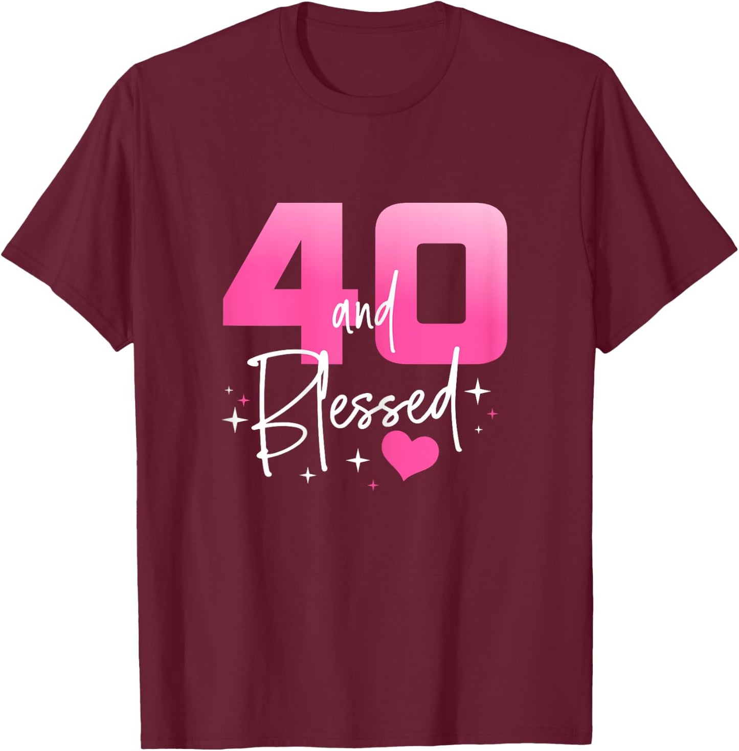 40 and Blessed Chapter 40 Year Old Gifts 40th Birthday Party T-Shirt - T-Shirt | Maroon