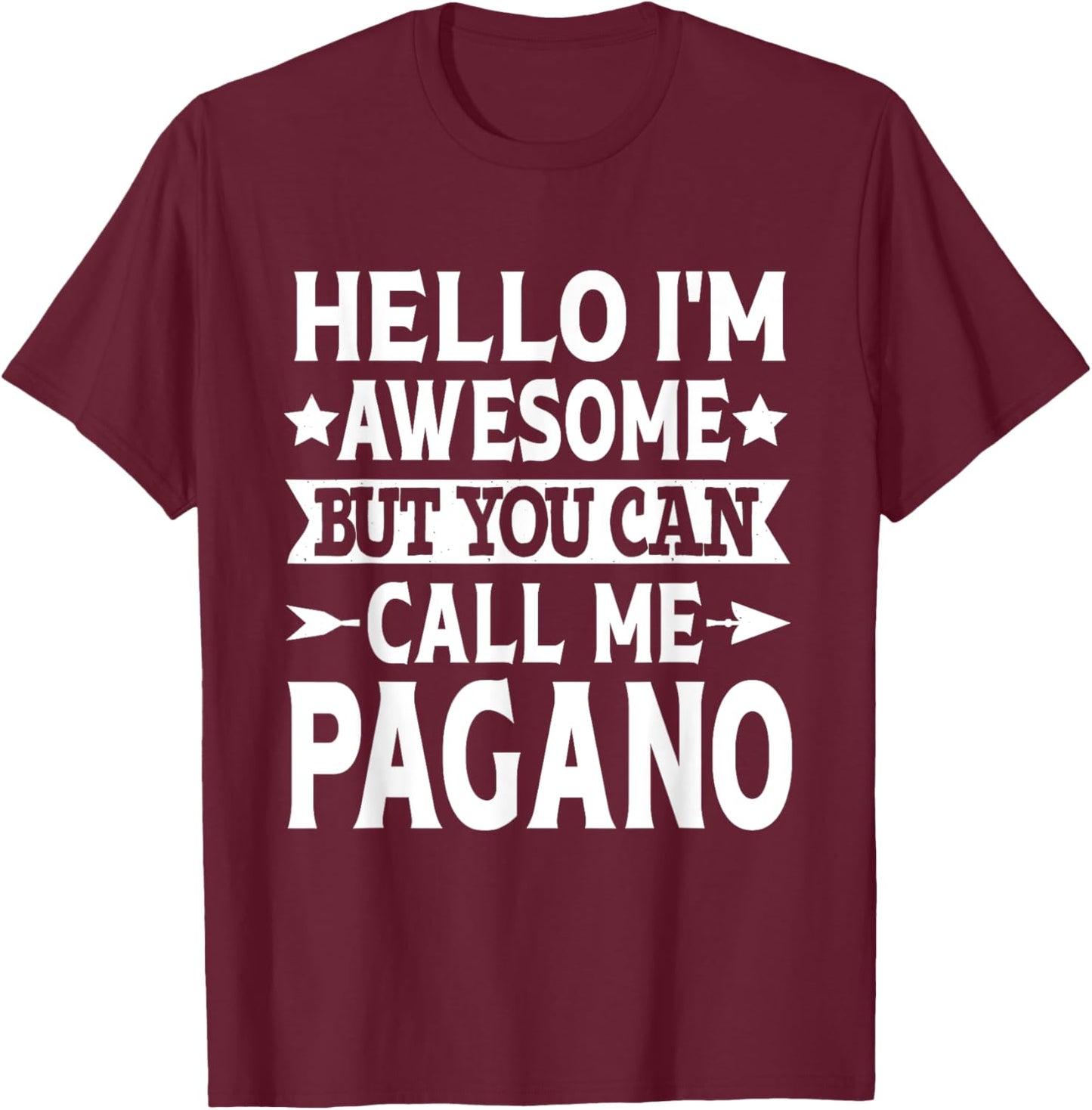 Pagano Surname Call Me Pagano Family Team Last Name Pagano T-Shirt - T-Shirt | Maroon