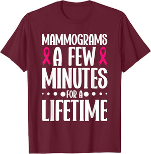 Mammograms A Few Minutes for a Lifetime Breast Cancer T-Shirt - T-Shirt | Maroon