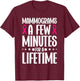 Mammograms A Few Minutes for a Lifetime Breast Cancer T-Shirt - T-Shirt | Maroon
