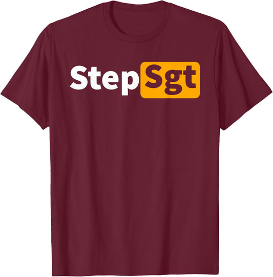 Step Sergeant Funny Step Sgt Army T-Shirt - T-Shirt | Maroon