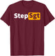 Step Sergeant Funny Step Sgt Army T-Shirt - T-Shirt | Maroon