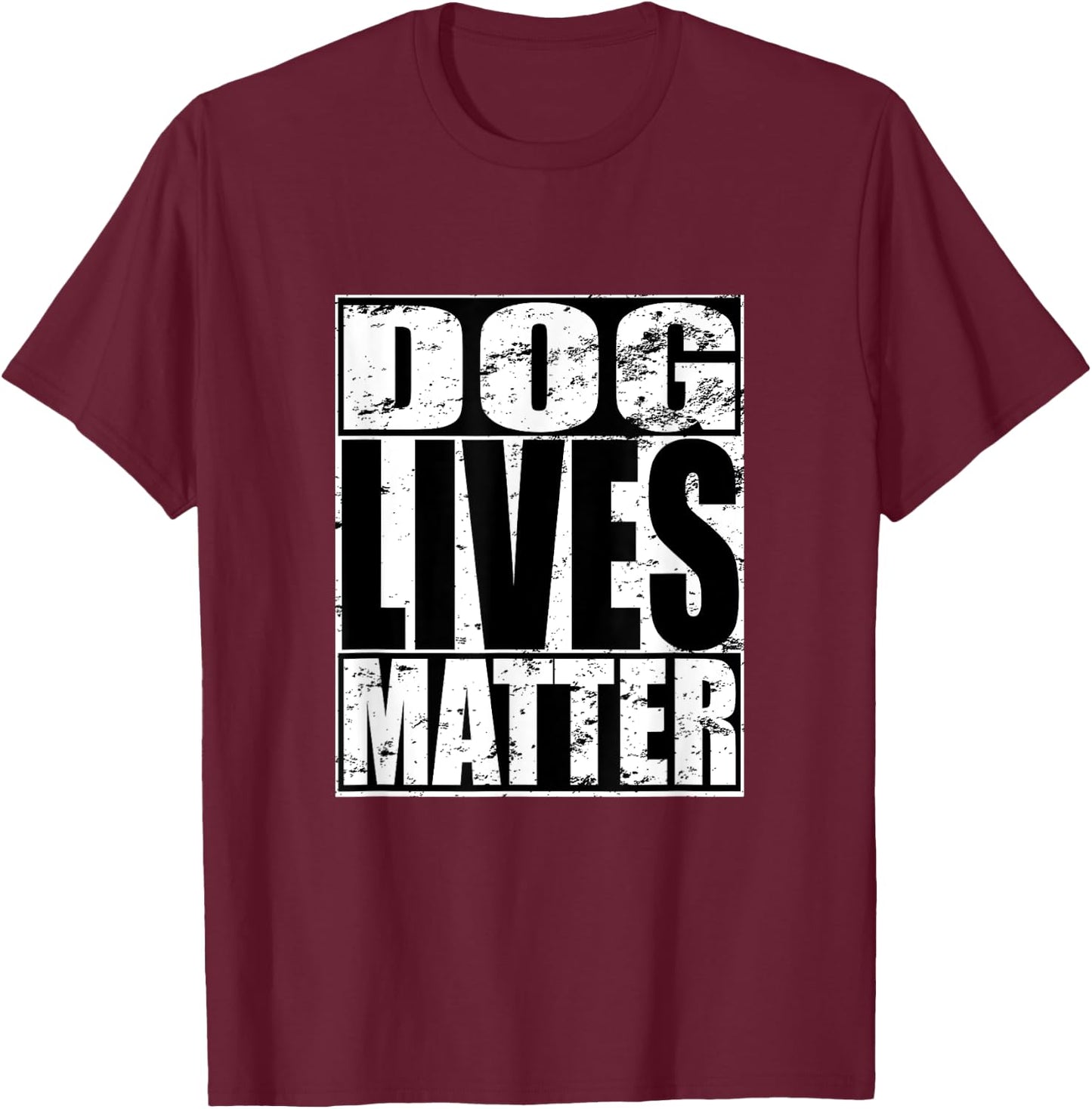 Dog Lives Matter Funny Puppy Dog Lover Gift Women T-Shirt - T-Shirt | Maroon
