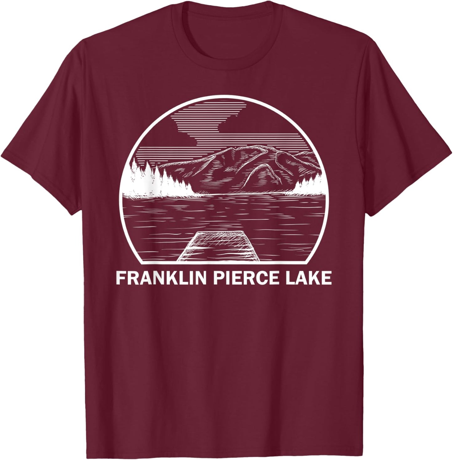 FRANKLIN PIERCE LAKE NEW HAMPSHIRE Funny Fishing Summer Gift Women Kids T-Shirt - T-Shirt | Maroon