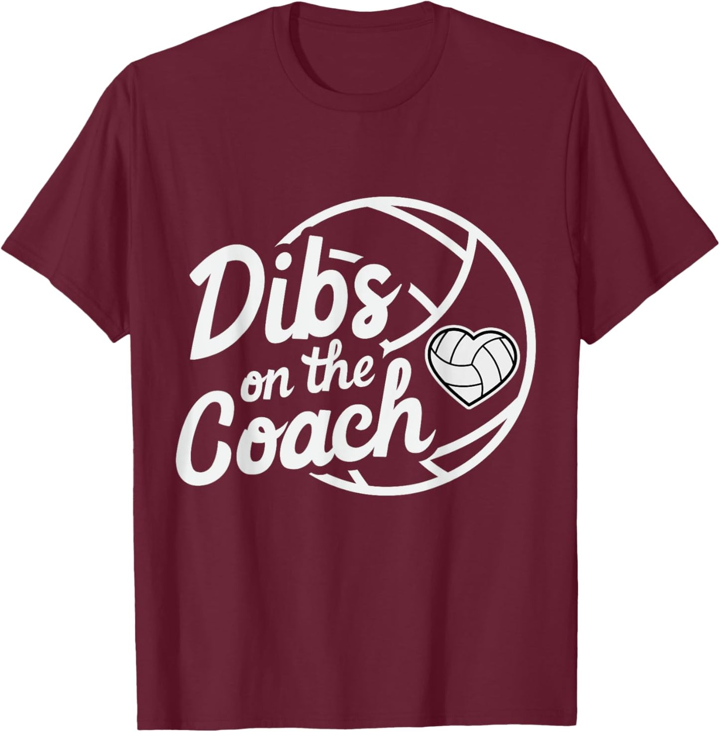 Dibs On The Coach Volleyball Coach's Wife Sport family T-Shirt - T-Shirt | Maroon