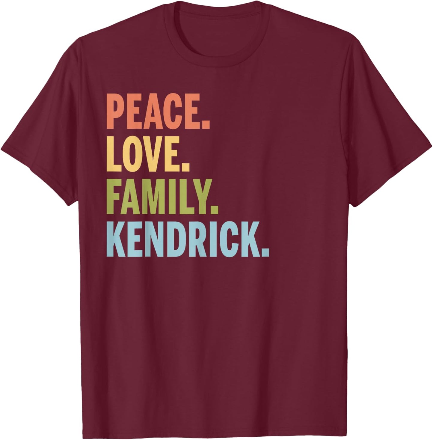 Kendrick Last Name Peace Love Family Matching T-Shirt - T-Shirt | Maroon