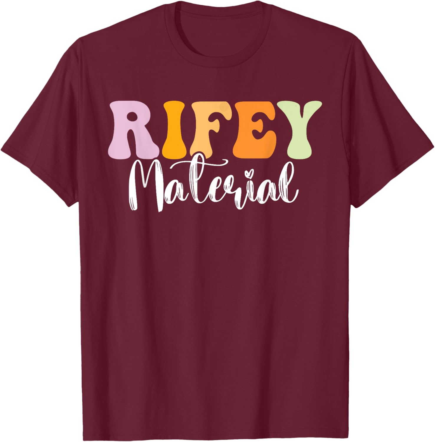 Rifey Material Vintage Apparel Funny Quote T-Shirt - T-Shirt | Maroon