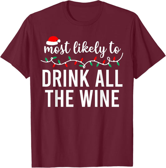 Most Likely to Christmas Shirt Matching Family Pajamas Funny T-Shirt - T-Shirt | Maroon