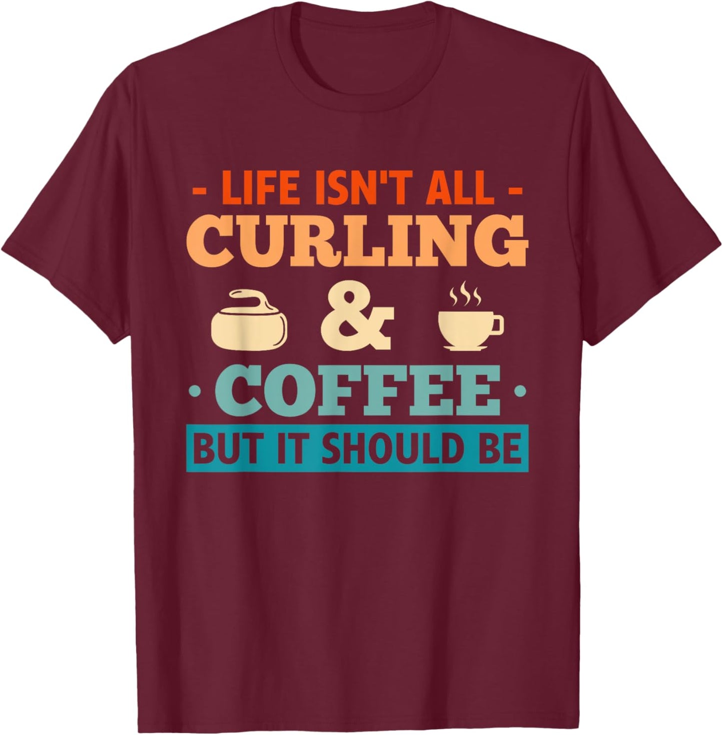 Curling Stone Winter Sports Coffee Curler Curling T-Shirt - T-Shirt | Maroon