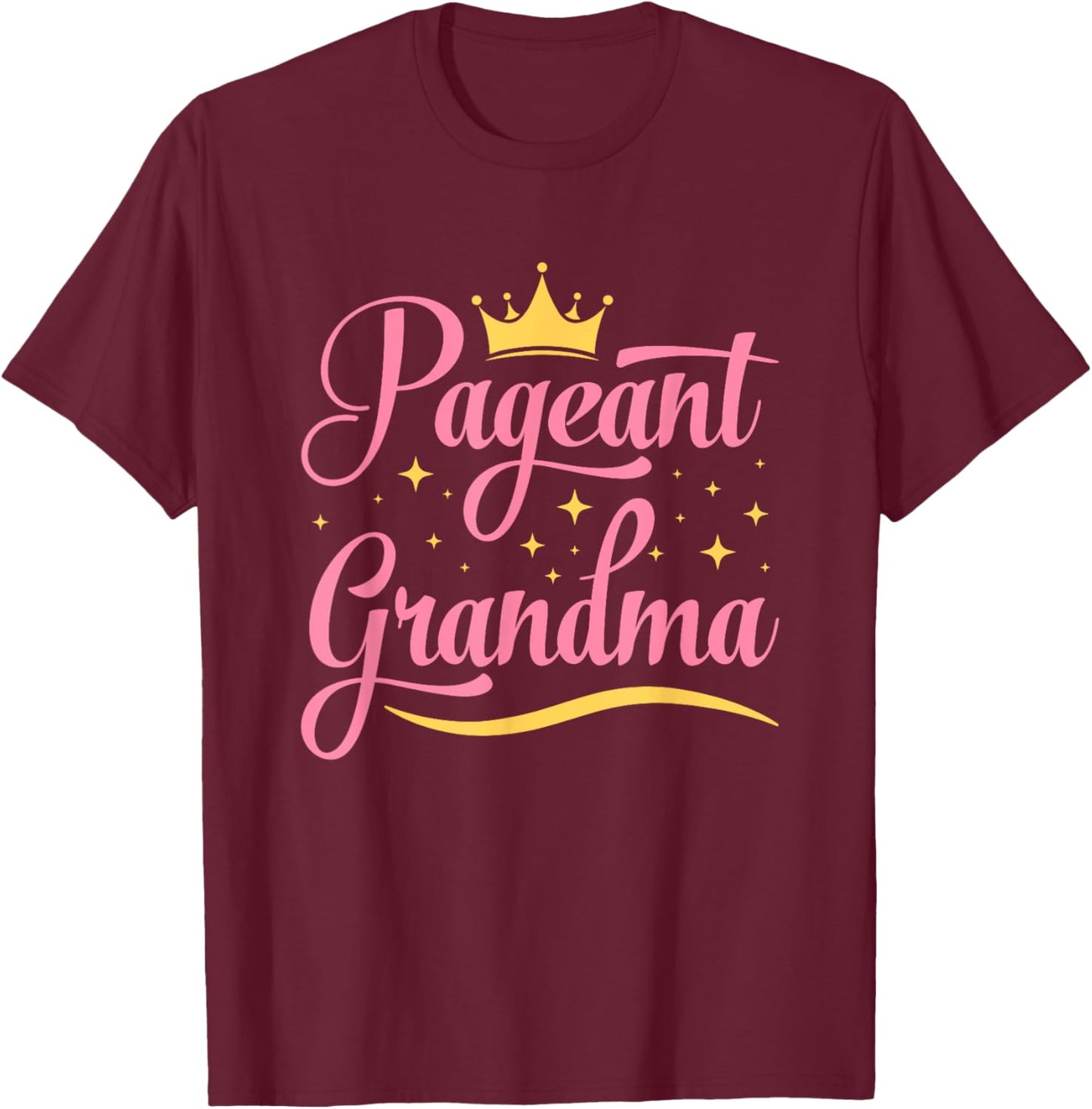 Pageant Grandma T-Shirt - T-Shirt | Maroon