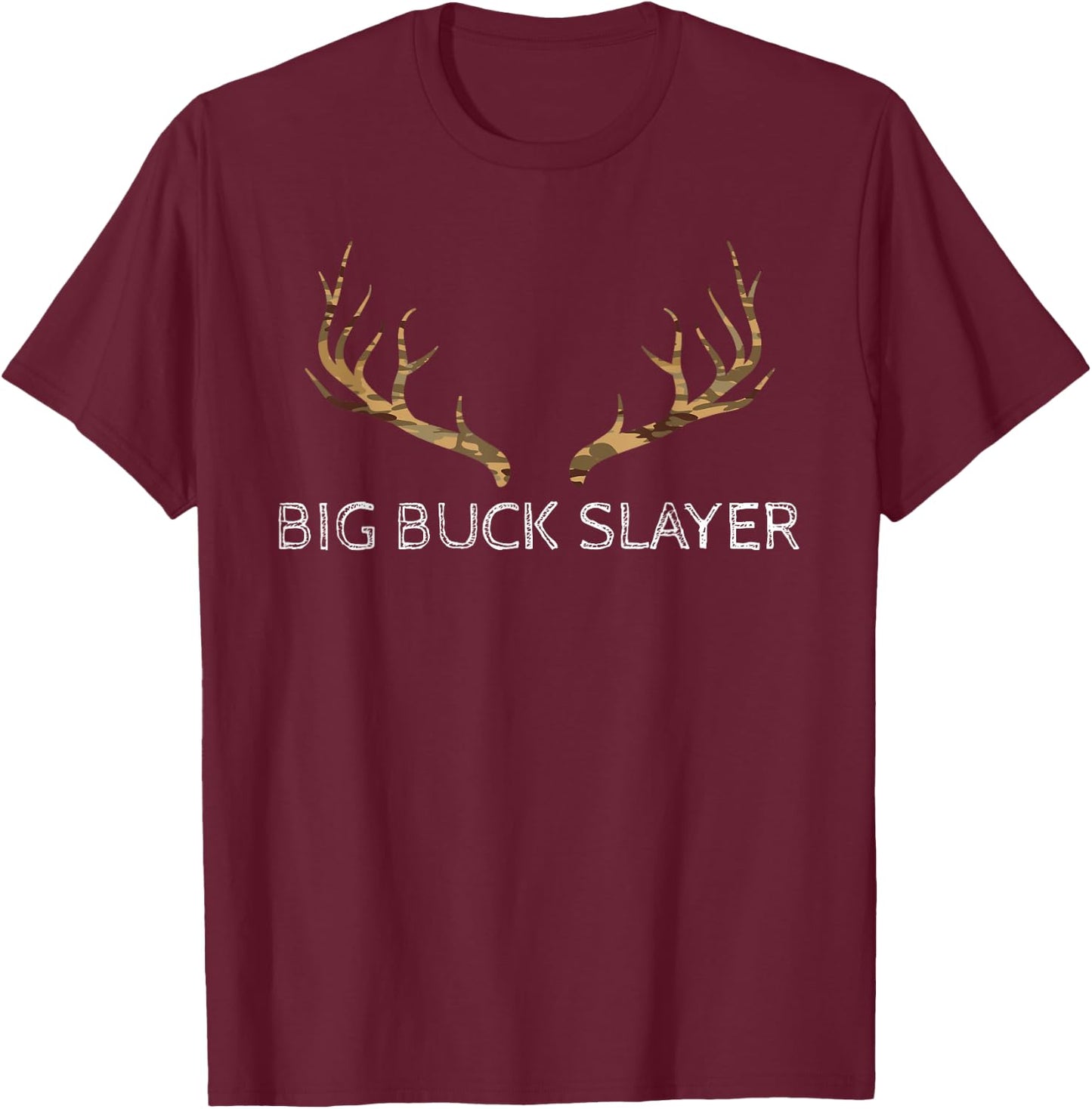 Funny Big Buck Slayer Deer Hunters Antler Racks Clothes Men T-Shirt - T-Shirt | Maroon