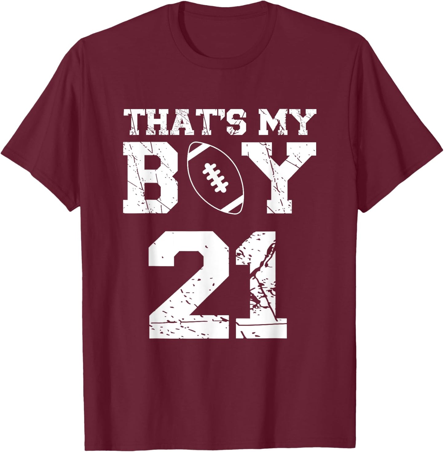 That's My Boy Football Number #21 T-Shirt - T-Shirt | Maroon
